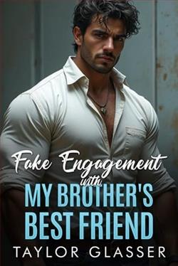 Fake Engagement with my Brother's Best Friend by Taylor Glasser