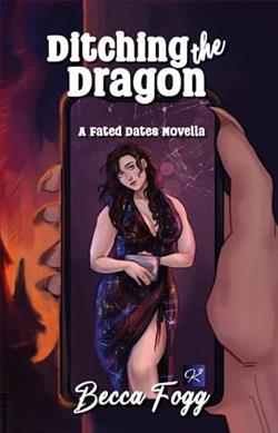 Ditching the Dragon (Fated Dates) by Becca Fogg