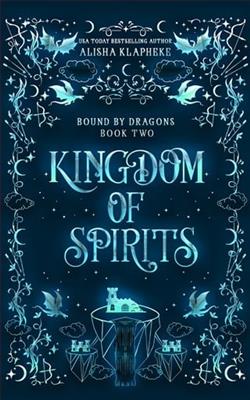 Kingdom of Spirits by Alisha Klapheke