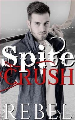 Spite Crush by Dakota Rebel