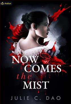 Now Comes the Mist by Julie C. Dao