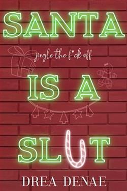 Santa Is A Sl*t by Drea Denae