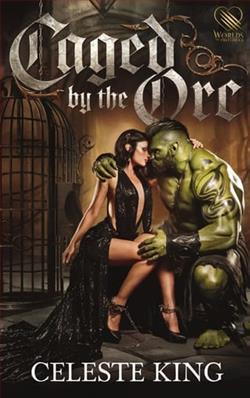 Caged By the Orc by Celeste King