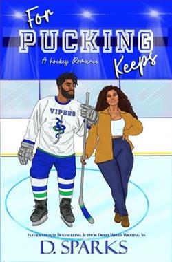 For Pucking Keeps by D. Sparks