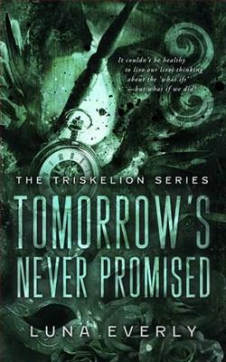 Tomorrow's Never Promised by Luna Everly