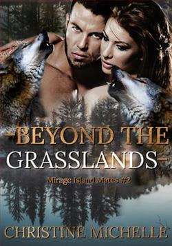 Beyond the Grasslands by Christine Michelle