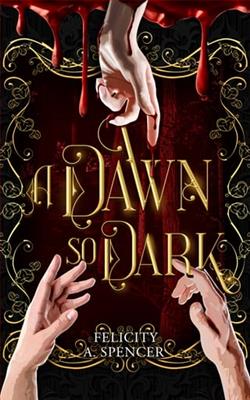 A Dawn So Dark by Felicity Spencer