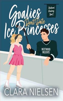 Goalies Don't Date Ice Princesses by Clara Nielsen