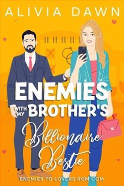 Enemies with My Brother's Billionaire Bestie by Alivia Dawn