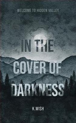 In the Cover of Darkness by K. Wish