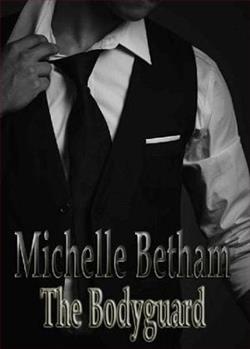 The Bodyguard by Michelle Betham