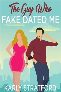 The Guy Who Fake Dated Me by Karly Stratford