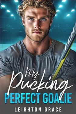 My Pucking Perfect Goalie by Leighton Grace