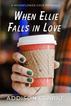 When Ellie Falls in Love by Addison Clarke