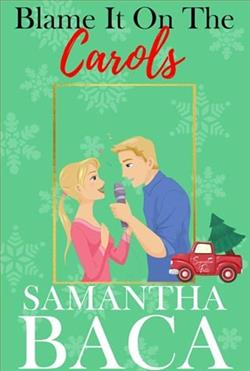 Blame It On The Carols by Samantha Baca