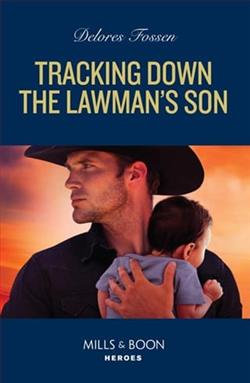 Tracking Down the Lawman's Son by Delores Fossen