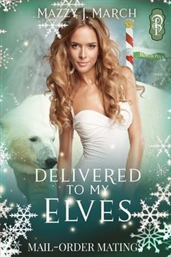 Delivered to My Elves by Mazzy J. March