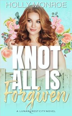 Knot All is Forgiven by Holly Monroe