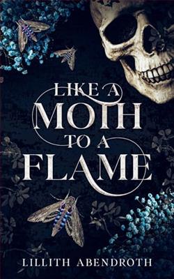 Like A Moth To A Flame by Lillith Abendroth