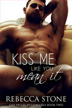 Kiss Me Like You Mean It (Oak Valley) by Rebecca Stone