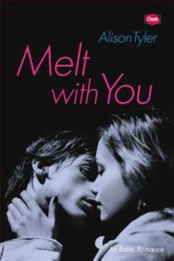 Melt With You by Alison Tyler