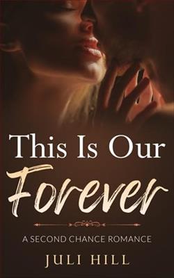 This Is Our Forever by Juli Hill