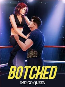 Botched by Indigo Queen