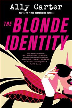 The Blonde Identity by Ally Carter