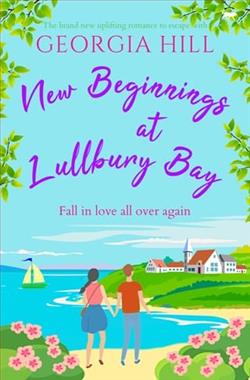 New Beginnings at Lullbury Bay by Georgia Hill