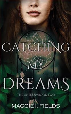 Catching My Dreams by Maggie I. Fields