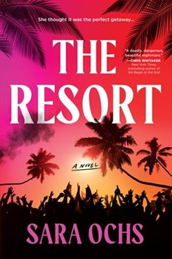 The Resort by Sara Ochs