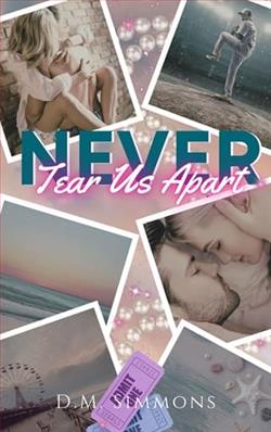 Never Tear Us Apart by D.M. Simmons