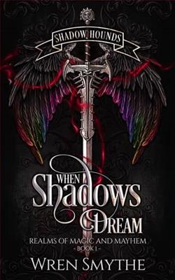 When Shadows Dream: Shadow Hounds by Wren Smythe