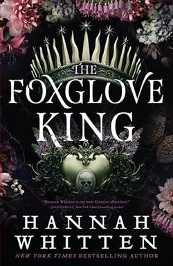 The Foxglove King by Hannah Whitten