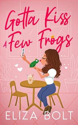 Gotta Kiss A Few Frogs by Eliza Bolt