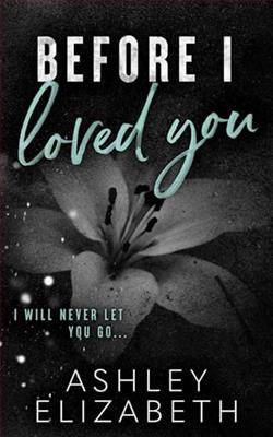 Before I Loved You by Ashley Elizabeth