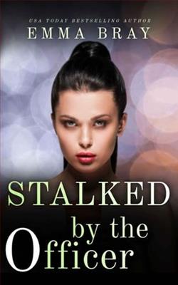 Stalked By the Officer by Emma Bray