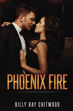 Phoenix Fire by Billy Ray Chitwood