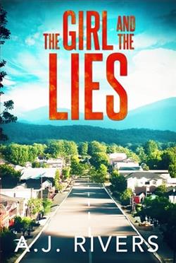 The Girl and the Lies by A.J. Rivers