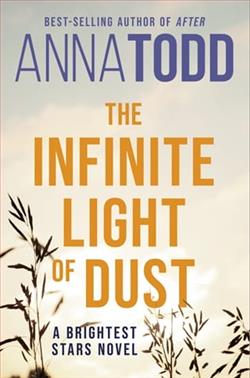 The Infinite Light of Dust by Anna Todd