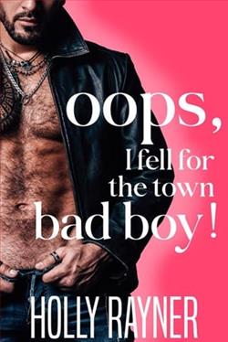 Oops, I Fell For The Town Bad Boy! by Holly Rayner