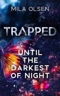 Trapped: Until The Darkest Of Night by Mila Olsen