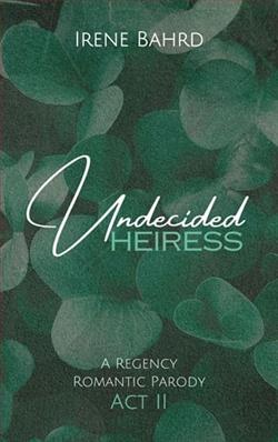 Undecided Heiress by Irene Bahrd