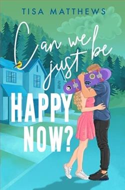 Can We Just Be Happy Now? by Tisa Matthews