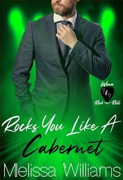 Rocks You Like a Cabernet by Melissa Williams