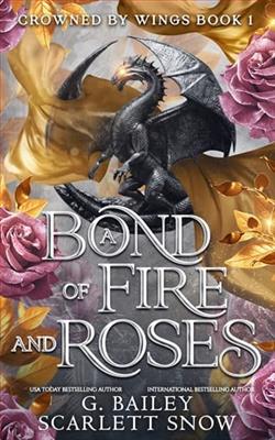 A Bond of Fire and Roses by G. Bailey