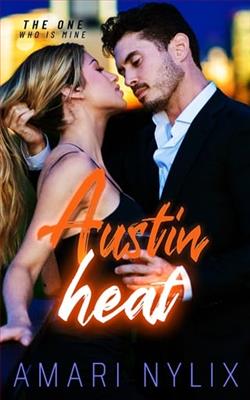 Austin Heat: The ONE…Who Is Mine by Amari Nylix