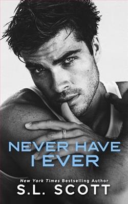 Never Have I Ever by S.L. Scott