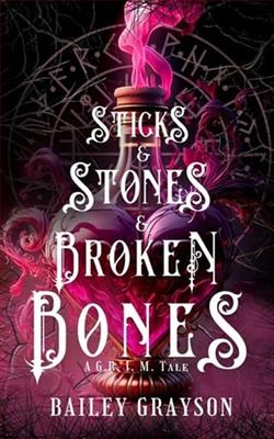 Sticks and Stones and Broken Bones by Bailey Grayson