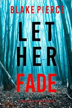 Let Her Fade by Blake Pierce